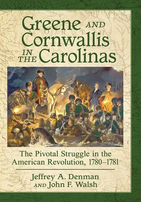 Jeffrey A. Denman (u. a.) | Greene and Cornwallis in the Carolinas | Taschenbuch - Bild 1 von 2