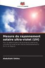 Mesure du rayonnement solaire ultra-violet (UV) by Shittu 9786205227831