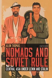 Nomads and Soviet Rule: Central Asia under Lenin and Stalin (Library of Moder... - Picture 1 of 1