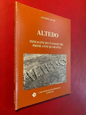 Giuseppe PAVANI - ALTEDO IMMAGINI DI UN PAESE ANNI '40 (1990) Libro Bologna - Immagine 1 di 4