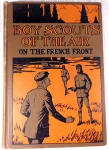 Boy Scouts of the Air on the French Front by Gordon Stuart 1918 HC VG! - Picture 1 of 6