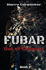 Fubar: Out of Element By Harry Carpenter - New Copy - 9781734463415