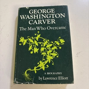 George Washington Carver The Man who Overcame - Picture 1 of 6