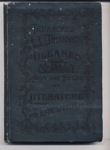 Vintage 1892 TREASURED THOUGHTS GLEANED From The Fields Of Literature F.V. Irish - Picture 1 of 1