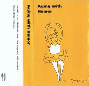 CASSETTE TAPE - "AGING WITH HUMOR" - HUMOROUS INSPIRATION by LORETTA LaROCHE - Picture 1 of 4