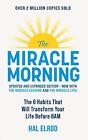 The Miracle Morning (Updated and Expanded Edition): The 6 Habits That Will Trans