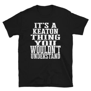 It's a Keaton Thing You Wouldn't Understand TShirt - Picture 1 of 5
