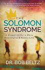 The Solomon Syndrome: A Blueprint for a More Meaningful and Happy Life by Dr. Bo