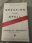 Breaking the Spell Religia jako zjawisko naturalne Daniel C. Dennett