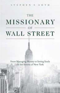 The Missionary of Wall Street: From Managing Money to Saving Souls on the Street - Bild 1 von 1