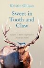 Sweet in Tooth and Claw nature is more cooperative than we think 9781911617341