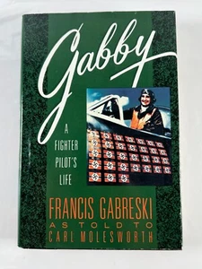Gabby A Fighter Pilot's Life Francis Gabreski by Carl Molesworth 1991 HCDJ - Imagen 1 de 7