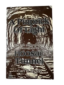 Ein Nadelstich des Lichts: Troy & Greenfield Railroad & Hoosac Tunnel Byron 1978 NY - Bild 1 von 6