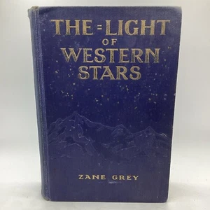 1914 The Light Of Western Stars By Zane Grey Illustrated Hardcover First Edition - Picture 1 of 6