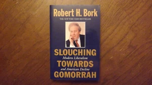 Slouching Towards Gomorrah : Modern Liberalism and American Decline by Robert H. - Picture 1 of 3
