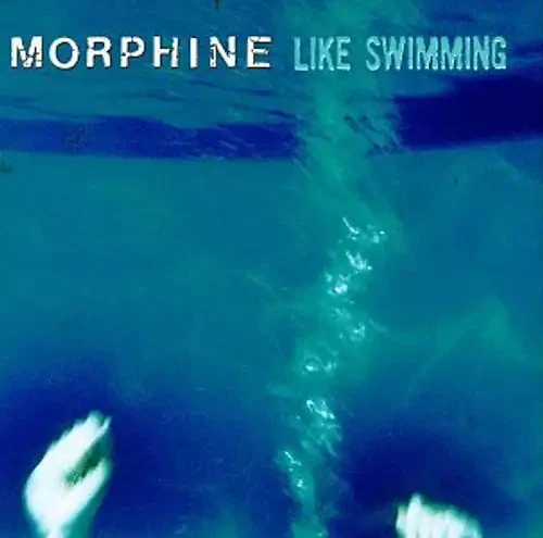 Morphine - Like Swimming - Bild 1 von 1