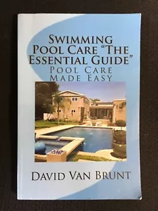 SWIMMING POOL CARE Made Easy The Essential Guide by David Van Brunt How To VG PB - Picture 1 of 2