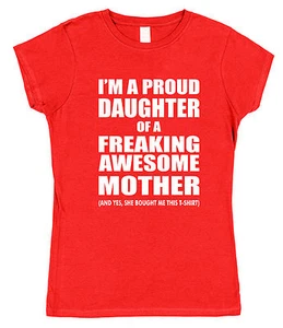 I'm A Proud Daughter Of A Freaking Awesome Mother T-Shirt Present Christmas - Picture 1 of 2