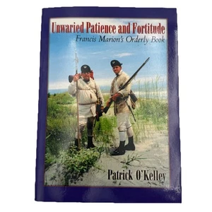 Unwaried Patience and Fortitude: Francis Marion's Orderly Book Signed - Picture 1 of 7