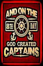 *GOD CREATED CAPTAIN* 8X12 METAL SIGN USA MADE BOAT SHIP TUG NEVER QUESTION BOSS