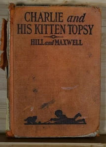 Charlie and His Kitten Topsy by Hill and Maxwell - Damaged Binding - 1941 - Imagen 1 de 9