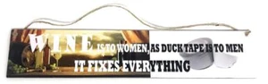 Wine Is To Women As Duck Tape Is To Men It Fixes Everything 15" x 3" Wood Sign - Picture 1 of 1