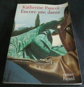 Katherine Pancol – Encore une danse – Roman contemporain édition 1998 REF 4555 - Imagen 1 de 3