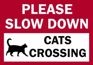 Please slow down cats crossing metal sign farm gate cattery wall fence road Tin - Picture 1 of 1