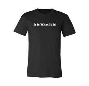 Camiseta It Is What it Is | Divertida camiseta dichos - Imagen 1 de 6