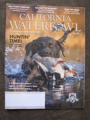 CALIFORNIA WATERFOWL - Wetlands - Hunting - Education - Advocacy - Fall 2020 - Image 1 of 3