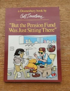 Doonesbury Book But The Pension Fund Was Just Sitting There GB Trudeau 1979 Book - Bild 1 von 2