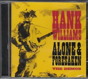 HANK WILLIAMS - Alone & Foresaken The Demos - New Sealed Country CD - 30 tracks - Picture 1 of 2