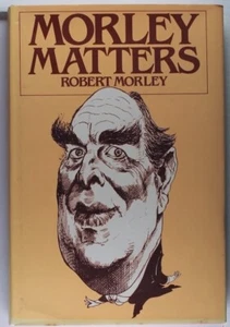 Morley Matters - Robert Morley (Hardcover, 1980) - Picture 1 of 2