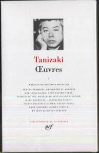 TANIZAKI - Œuvres Tome I (Bibliothèque de la Pléiade) 
