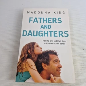 Fathers and Daughters : Helping Girls and Their Dads Build Unbreakable Bonds by - Picture 1 of 12