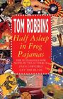 Half Asleep in Frog Pajamas by Robbins, Tom Paperback Book The Cheap Fast Free