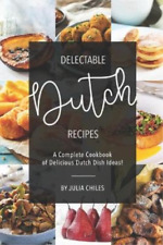 Julia Chiles Delectable Dutch Recipes (Paperback)