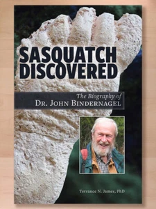 Sasquatch Discovered: The Biography of Dr. John Bindernagel By James N. Terrance - Picture 1 of 4