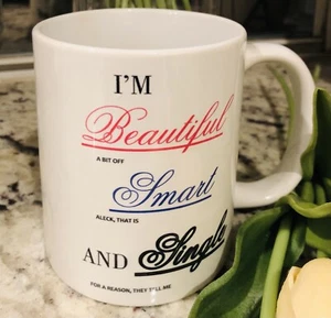 Coffee Mug— Beautiful, Smart, and Single (sarcastic) - Picture 1 of 1
