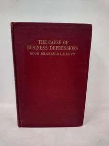 The Cause of Business Depressions by Hugo Bilgram 1914 Hardcover Vintage - Foto 1 di 4