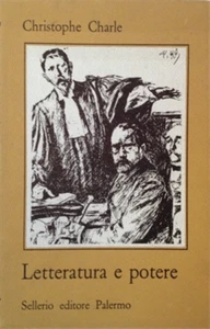 Charle,Christophe. - Letteratura e potere.  - Foto 1 di 1