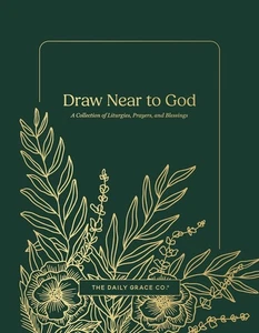 Draw Near to God: A Collection of Liturgies, Prayers, and Blessings - Picture 1 of 4
