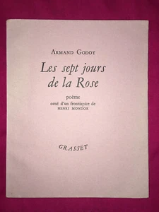 ARMAND GODOY - LES SEVEN DAYS DE LA ROSE. GEDICHT. HENRI MONDOR. GRASSET 1951 - Bild 1 von 10