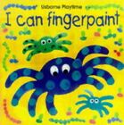 I Can Fingerpaint (Usborne Playtime) By Ray Gibson, Jenny Tyler,