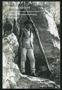 Noting Nature • Observations from Midwest's Metamorphosing Landscape by L. Reis - Picture 1 of 2