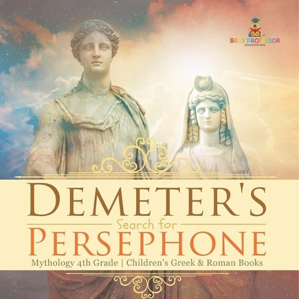 Demeter's Search for Persephone - Mythology 4th Grade Children's Greek & Roman B - Image 1 of 1