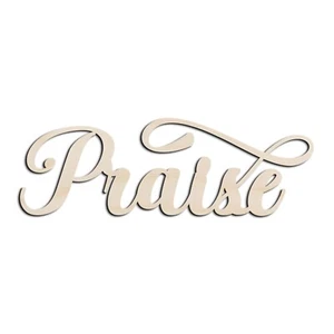 Praise Word Text Laser Cut Out Unfinished Wood Shape Craft Supply - Picture 1 of 6