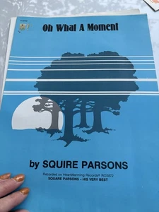 Squire Parsons Oh What A Moment Noten - Bild 1 von 3
