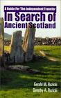 In Search of Ancient Scotland, A Guide for The Independent Traveler