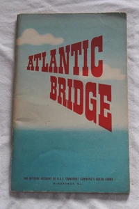 ATLANTIC BRIDGE Official Account of RAF Transport Command's Ocean Ferry 1945 - Picture 1 of 5